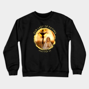 Our Lady of Fatima Rosary Prayer Holy Blessed Mary Catholic Crewneck Sweatshirt